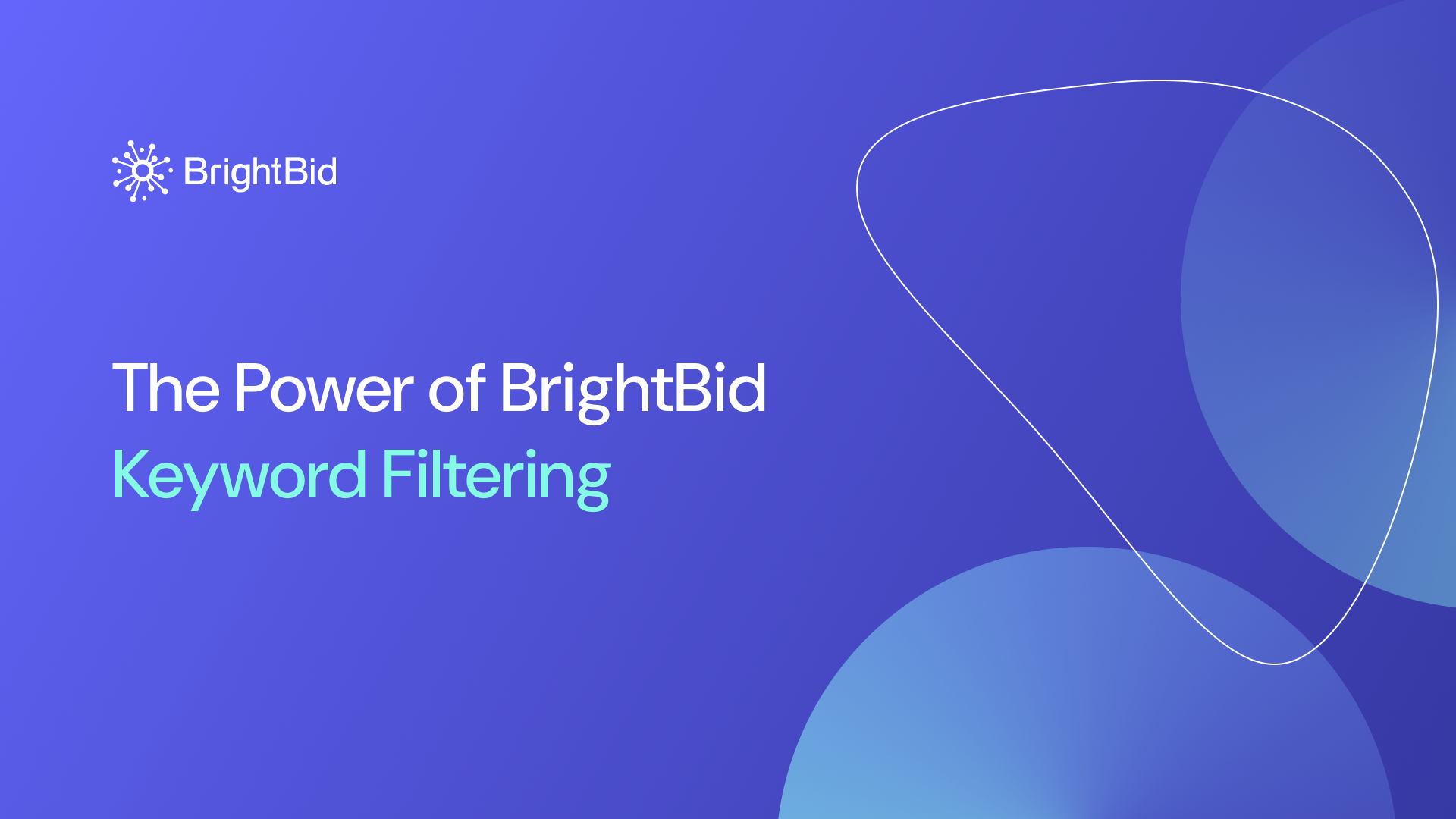 Achieving Positive Ad ROI in 2025 The Power of BrightBid Keyword Filtering google ads