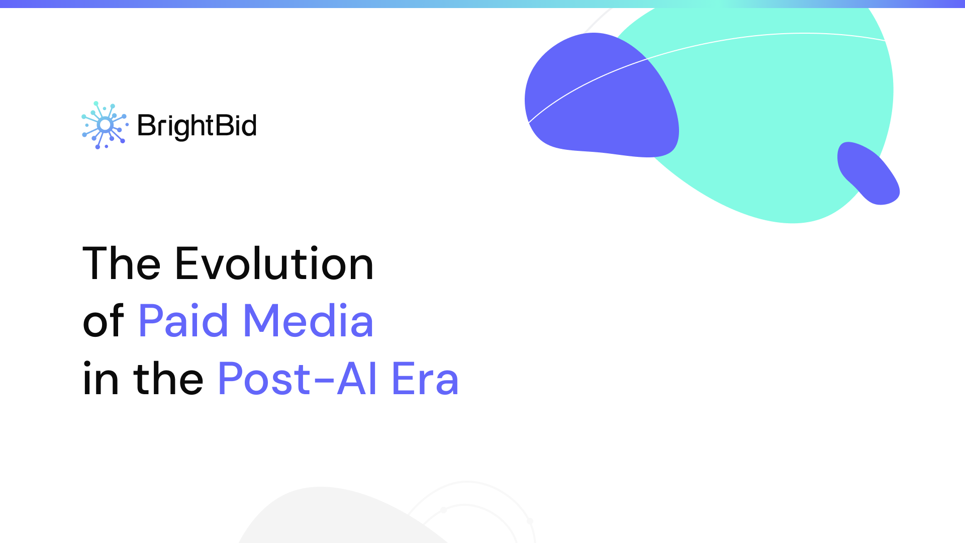 The Evolution of Paid Media in the Post-AI Era BrightBid