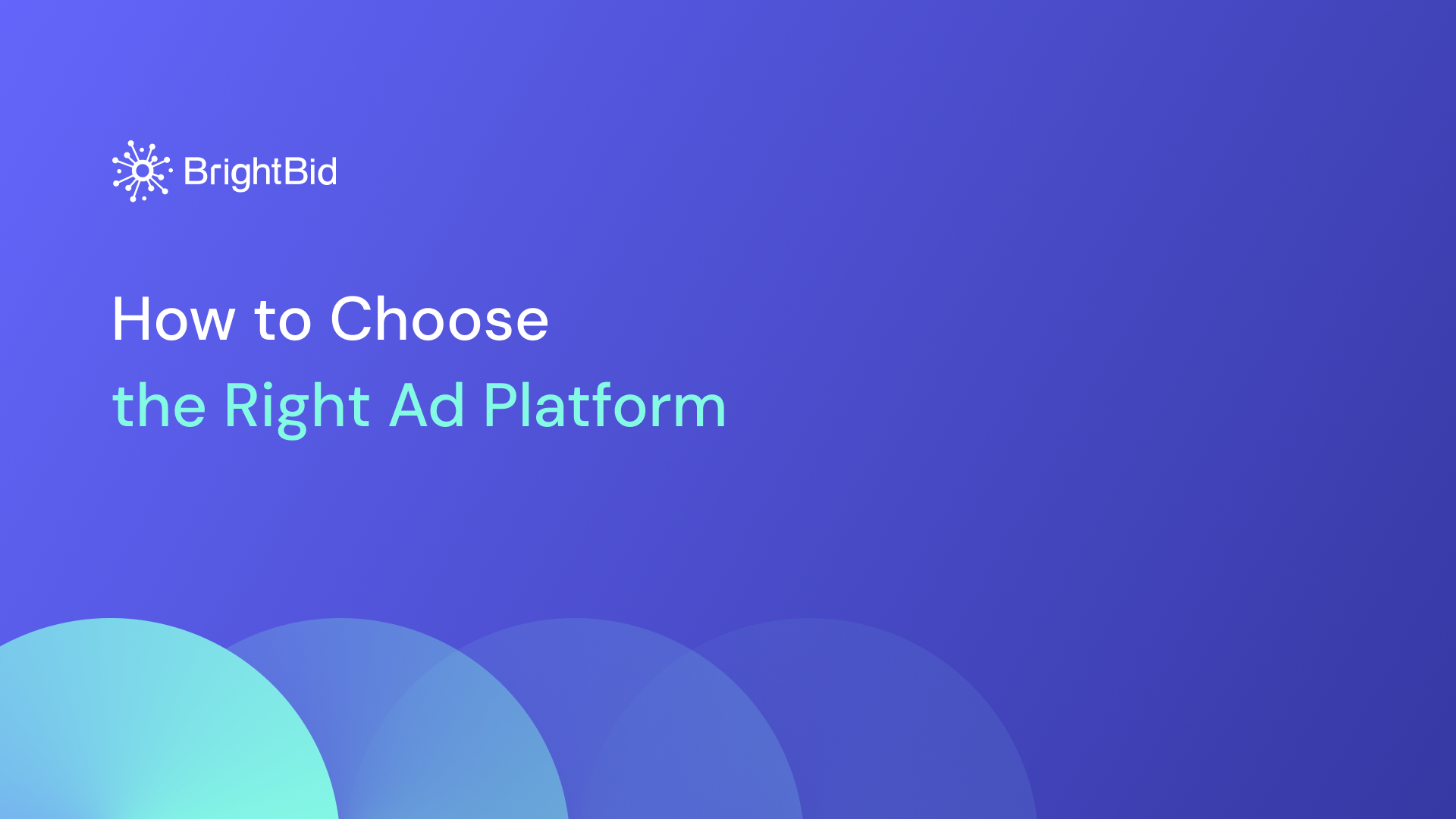 How to Choose the Right Ad Platform
